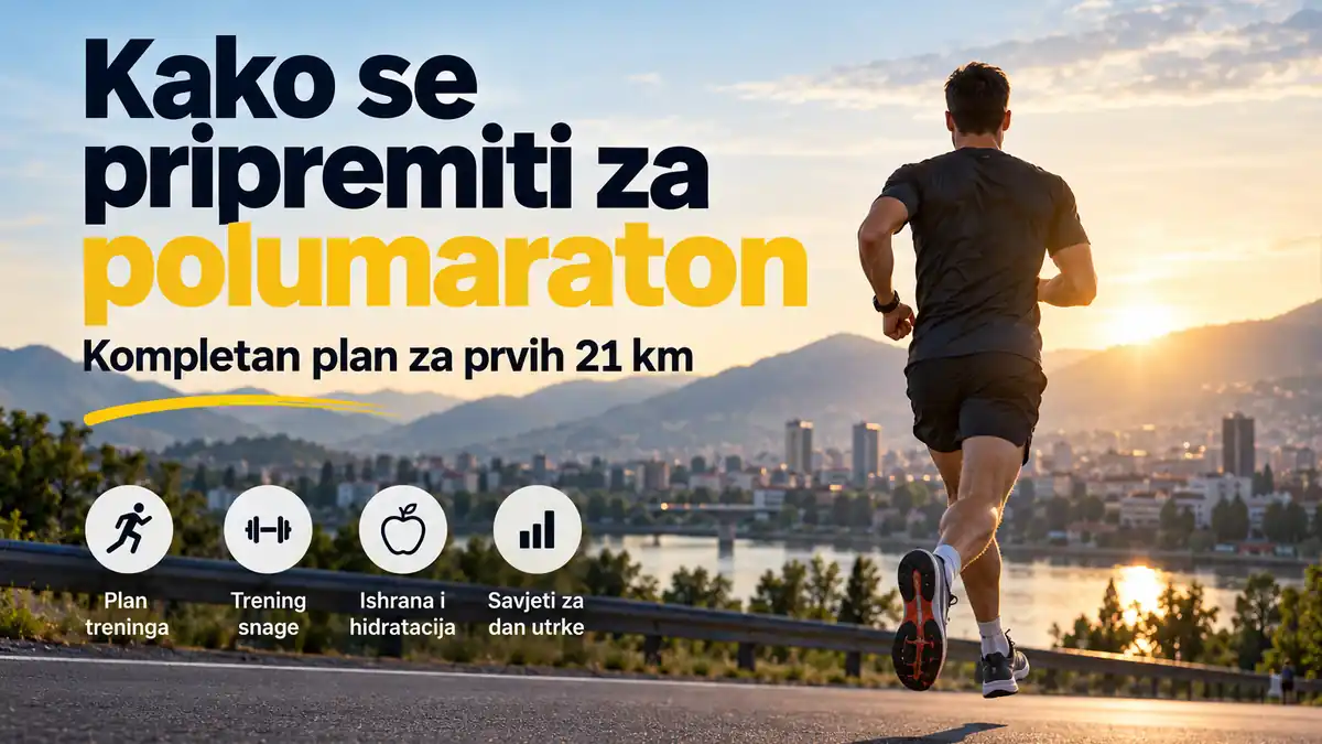 Kako se pripremiti za polumaraton: kompletan plan za prvih 21 km