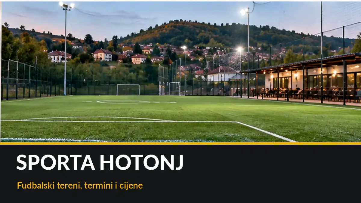 Sporta Hotonj: Fudbalski tereni, termini i cijene